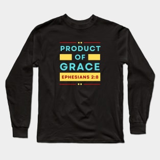 Product Of Grace | Christian Typography Long Sleeve T-Shirt